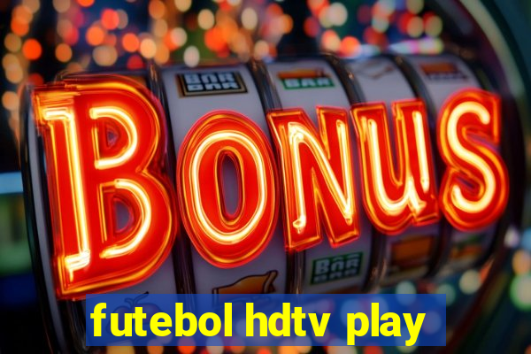 futebol hdtv play